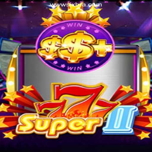 Exploring Super777II: A Comprehensive Guide to Online Slots on SIXBRA.com